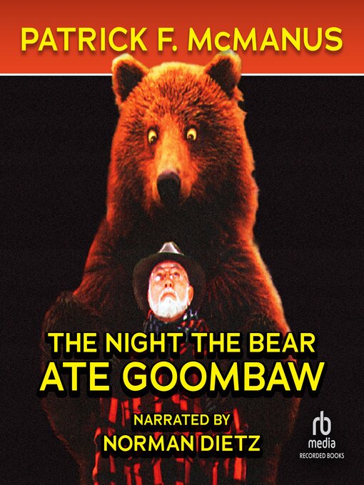 Title details for The Night the Bear Ate Goombaw by Patrick F. McManus - Available